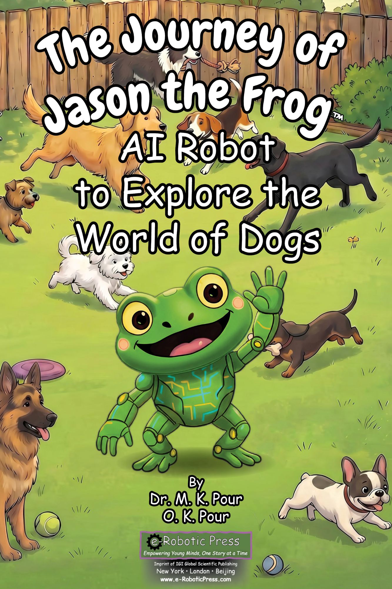 The Journey of Jason the Frog™ AI Robot to Explore the World of Dogs book cover