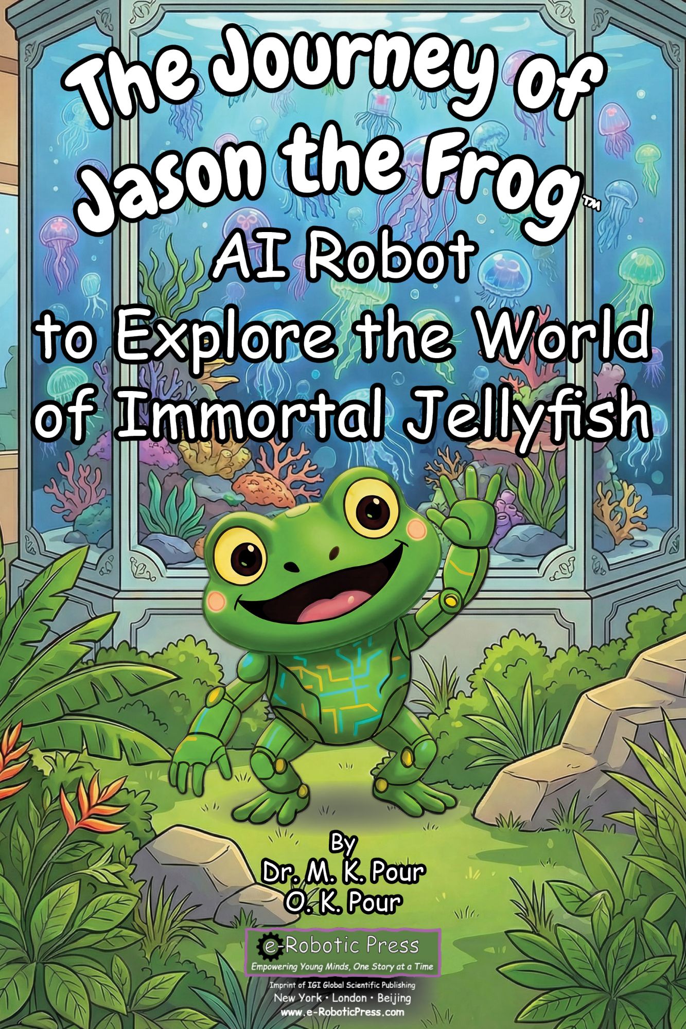 The Journey of Jason the Frog™ AI Robot to Explore the World of Immortal Jellyfish book cover