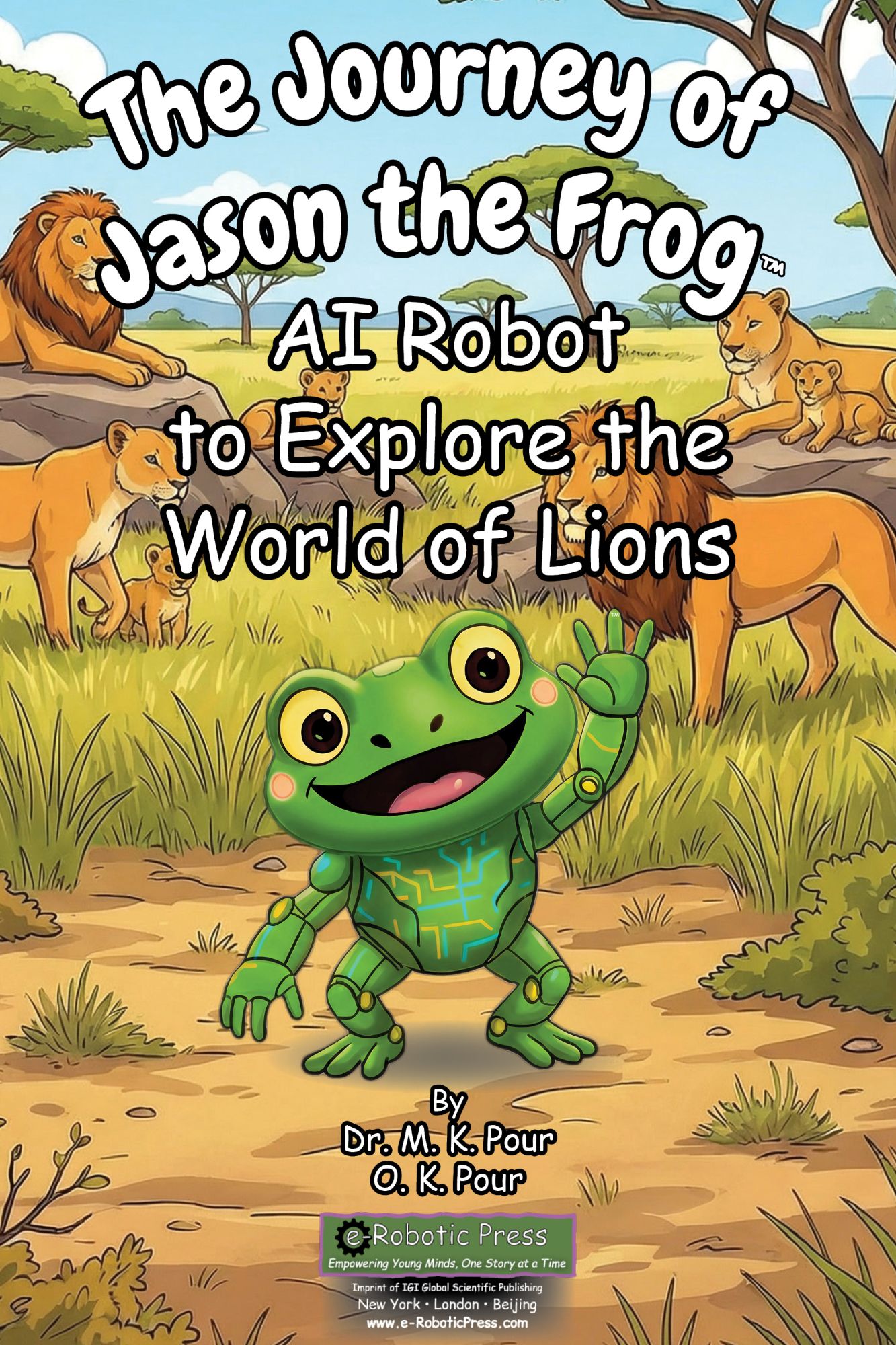 The Journey of Jason the Frog™ AI Robot to Explore the World of Lions book cover