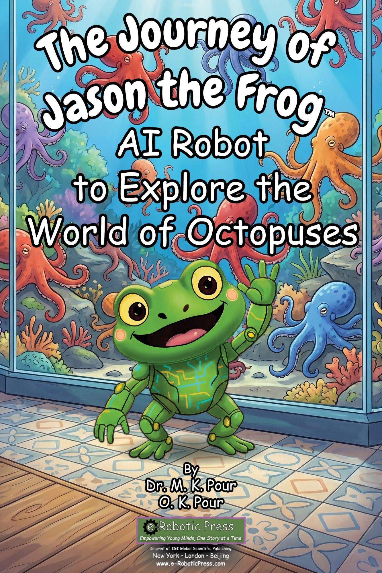 The Journey of Jason the Frog™ AI Robot to Explore the World of Octopuses book cover